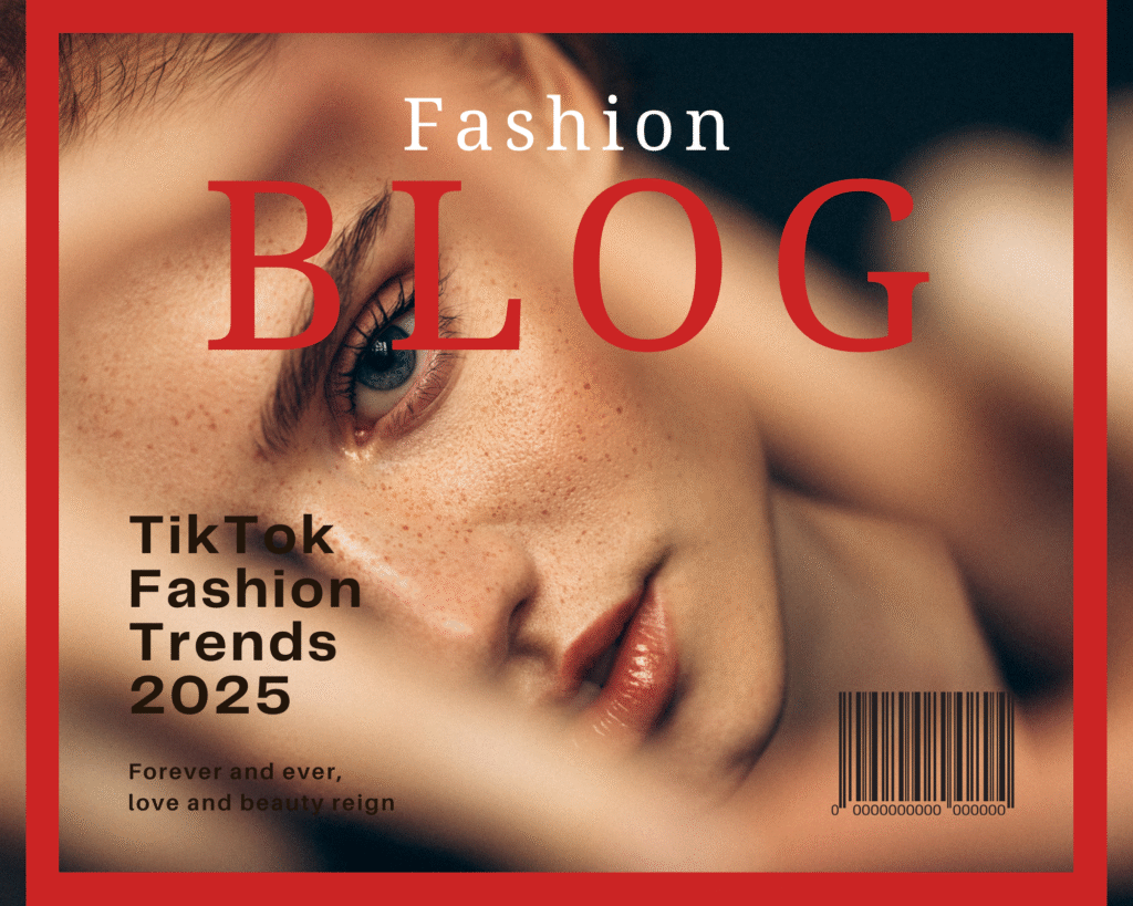 Top 11 TikTok Fashion Trends 2025 That You Need in Your Closet Right Now